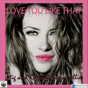 Download track Love You Like That (Mig & Rizzo Radio Mix) Mig & Rizzo, AllieMig