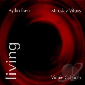 Download track Living Miroslav Vitous, Vinnie Colaiuta, Aydın Esen
