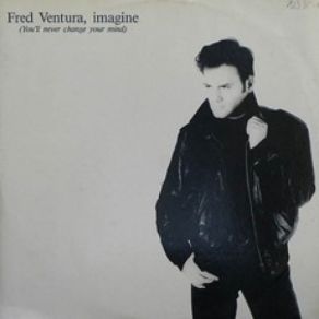 Download track Imagine (You'll Never Change Your Mind) (House Beats) Fred Ventura