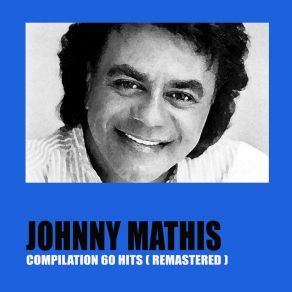 Download track It's Not For Me To Say (Remastered) Johnny Mathis