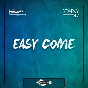 Download track Easy Come (Short Edit) Starky 47