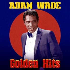 Download track Eight Million Stories (In The Naked City) (Remastered) Adam WadeNaked City, In