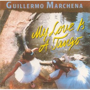 Download track My Love Is A Tango (Version 1988) Guillermo Marchena