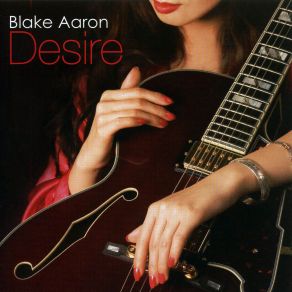 Download track Desire Blake Aaron
