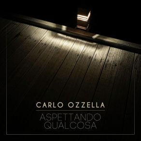 Download track La Fine Della Notte Carlo Ozzella