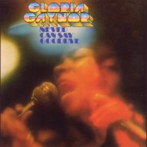 Download track Never Can Say Goodbye Gloria Gaynor