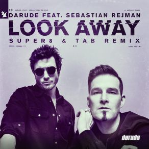 Download track Look Away (Super8 And Tab Remix) Darude, Super8 & Tab, Sebastian Rejman
