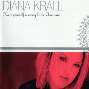 Download track Have Yourself A Merry Little Christmas Diana Krall