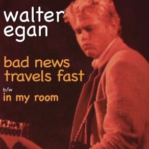 Download track Bad News Travels Fast (Live) Walter Egan