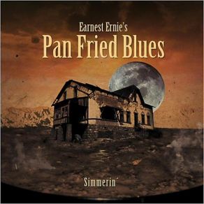 Download track Who's Been Talkin' Earnest Ernie's Pan Fried Blues