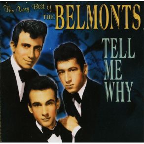 Download track Tell Me Why The Belmonts