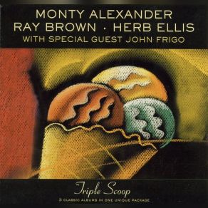 Download track Small Fry Monty Alexander, Ray Brown, Herb Ellis, John Frigo