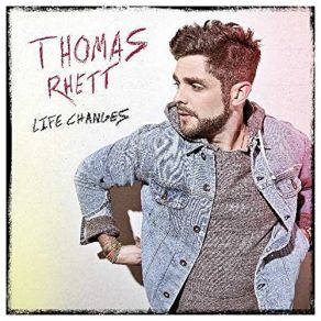 Download track Life Changes Thomas Rhett