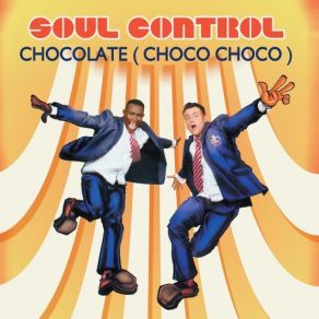 Download track Chocolate (Choco Choco) (DJ Kaya Remix) SOUL CONTROL