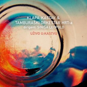 Download track Kanet Na Vetru TAMBURAŠKI ORKESTAR HRT-AKlapa Kastav, Damir Kedzo