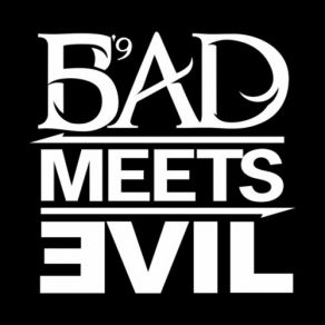 Download track G. O. A. T Bad Meets Evil