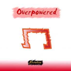 Download track Overpowered Rhinodino
