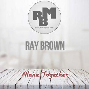Download track Alone Together (Original Mix) Ray Brown