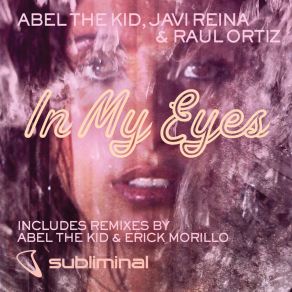 Download track In My Eyes (Original Mix) Javi Reina, Abel The Kid, Raúl Ortiz