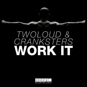 Download track Work It (Edit) Cranksters, Twoloud