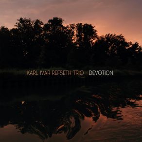 Download track Song For A Good Friend Karl Ivar Refseth Trio