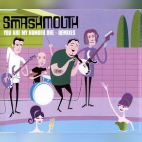 Download track You Are My Number One (Eric Kupper Radio Edit) Smash Mouth