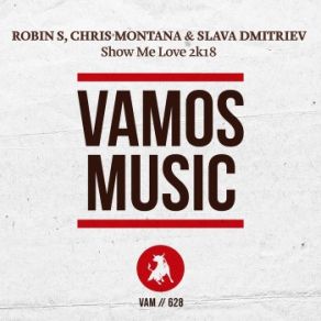 Download track Show Me Love 2k18 (Andrey Exx Remix) Chris Montana, Slava Dmitriev, Robin S