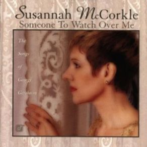 Download track Someone To Watch Over Me Susannah Mccorkle