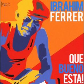 Download track Bodas De Oro - Ibrahim Ferrer - Que Bueno Esta! Ibrahim Ferrer