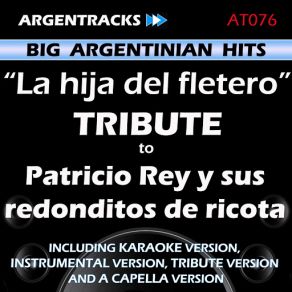 Download track La Hija Del Fletero In The Style Of Patricio Rey Y Sus Redonditos De Ricota (Instrumental Version) Argentracks