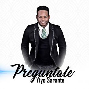 Download track Preguntale Yiyo Sarante