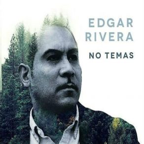 Download track Dame Fe Señor Edgar Rivera