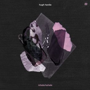 Download track Inhale Exhale Hugh HardieZoe Kypri
