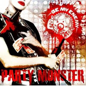 Download track Party Monster (Chief Bacon Remix) Be My EnemyChief Bacon