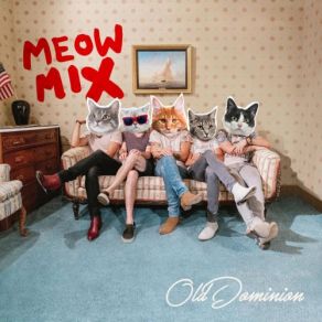 Download track Never Be Sorry (Meow Mix) Old Dominion
