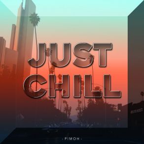 Download track Just Chill Pimoh
