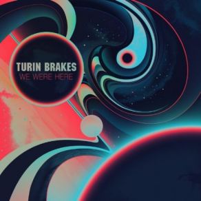 Download track We Were Here Turin Brakes