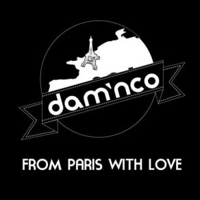 Download track From Paris With Love Dam'nco