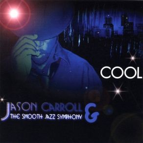 Download track Our Song Jason Carroll, The Smooth Jazz Symphony, Jason Carroll And The Smooth Jazz Symphony