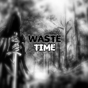 Download track Waste Time Nelnex Jostan
