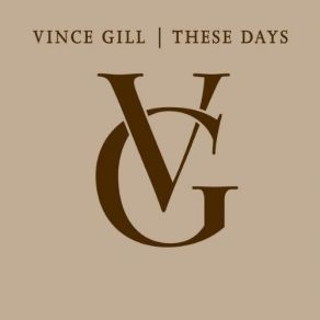 Download track These Days Vince Gill