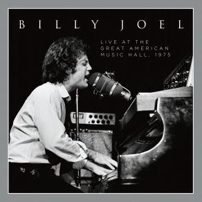 Download track Everybody Loves You Now (Live At The Great American Music Hall - 1975) Billy Joel