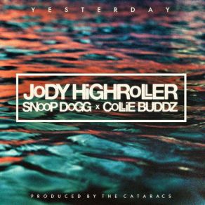 Download track Yesterday Collie Buddz, Snoop Dogg, Riff Raff