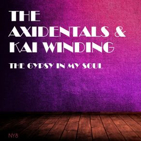 Download track The Gypsy In My Soul The Axidentals