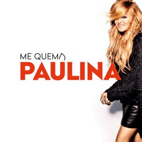 Download track Me Quema Paulina Rubio