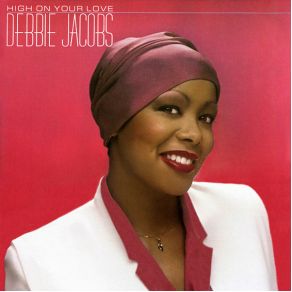 Download track High On Your Love Debbie Jacobs