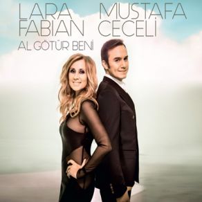 Download track Al Götür Beni (Enstrümental) Lara Fabian, Mustafa Ceceli