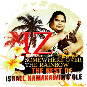 Download track What A Wonderful World Israel Kamakawiwoʻole