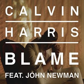 Download track Blame Calvin Harris, John Newma