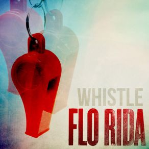 Download track Whistle Flo Rida
